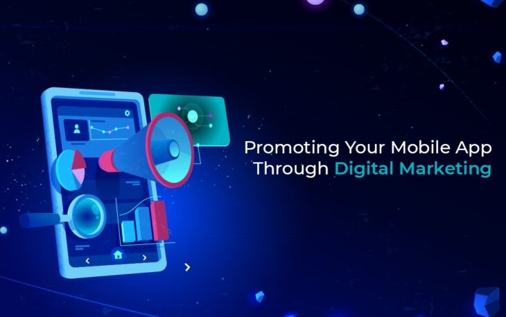 PROMOTING YOUR MOBILE APP THROUGH DIGITAL MARKETING