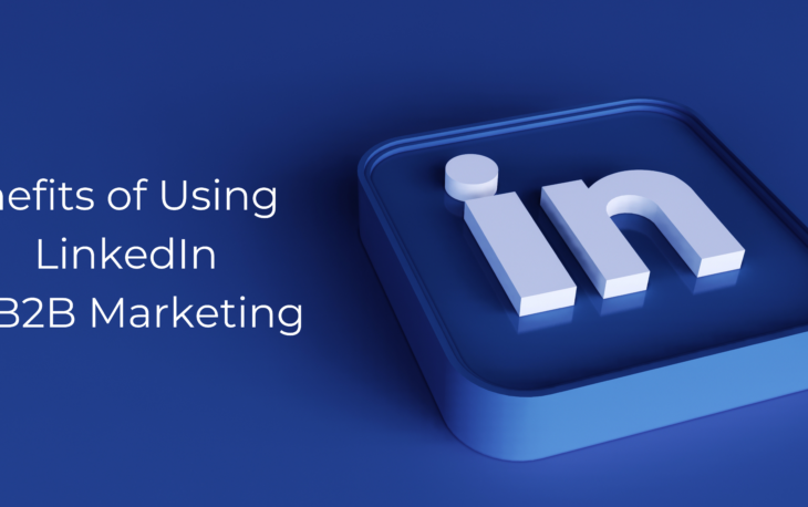 Benefits of Using LinkedIn for B2B Marketing