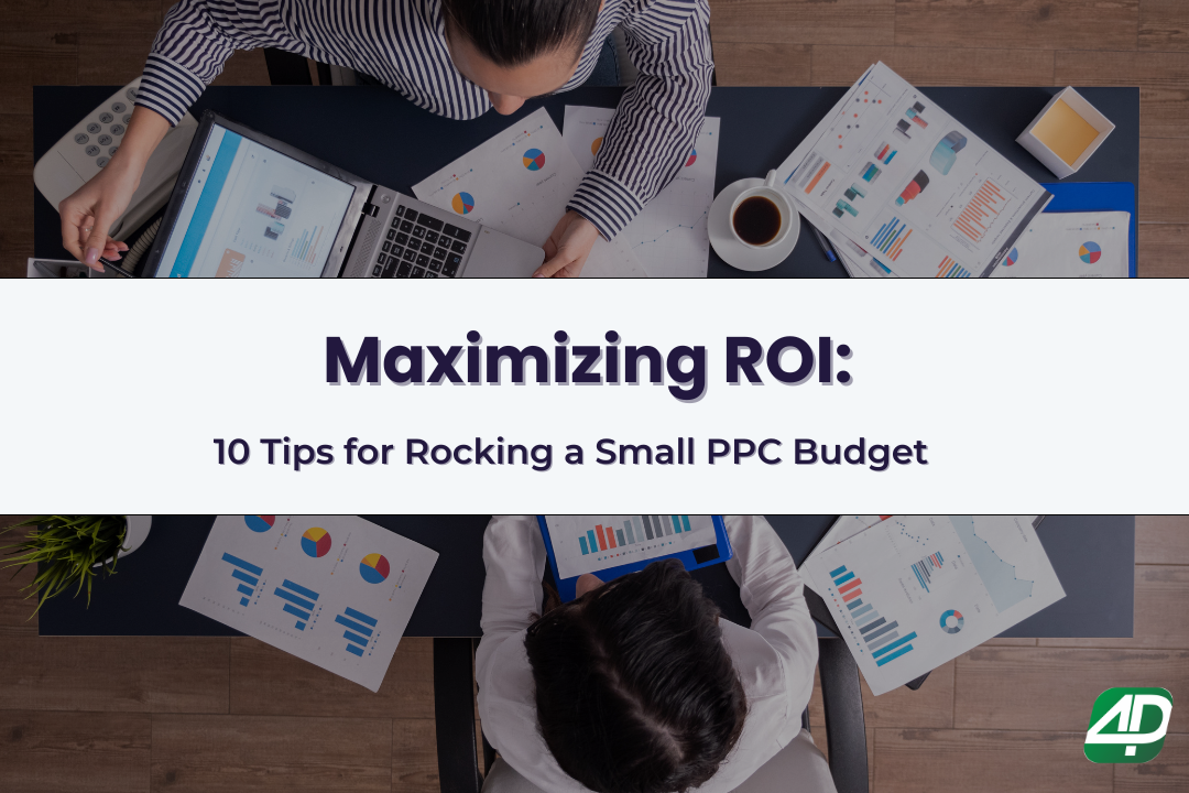 Tips to Maximize ROI on a Small PPC Budget